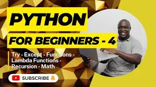 Python For Beginners - Try - Except | Functions | Lambda Functions | Recursion | Math