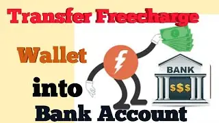 Transfer Freecharge Wallet into Bank Account
