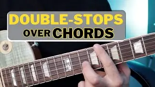Connect Double Stops With Chords. Make you rhythm guitar MUCH more interesting!