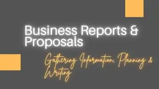 Planning & Writing Business Reports and Proposals