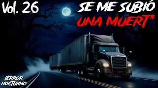 LA PEOR NOCHE DE MI VIDA l HISTORIAS de TERROR de TRAILEROS Vol. 26