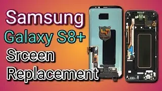 samsung galaxy s8 plus screen replacement, step by step, samsung s8+ screen replacement by H&F