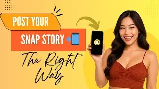 How to Post a Snapchat Story the Right Way (2025 Guide)