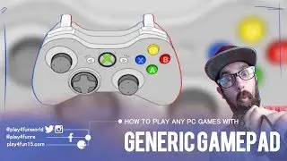 HOW TO PLAY ANY PC GAMES WITH GENERIC GAMEPAD???