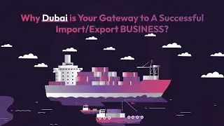 Dubai Import-Export Business Setup ||  Steps, Costs & Licenses || 