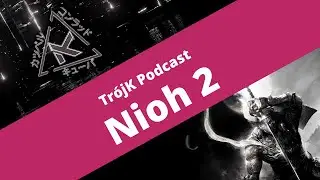 Nioh 2: The Complete Edition - recenzja [TrójKast]