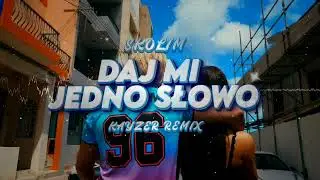 SKOLIM - Daj mi Jedno Słowo (☣️KAYZER REMIX☣️)