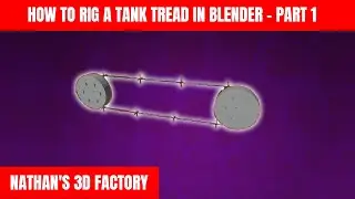 How to Rig a Tank Tread in Blender (Part 1) | Nathan's 3D Factory