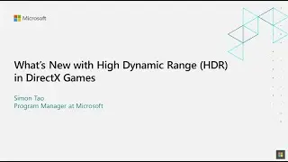 What's New with High Dynamic Range in DirectX Games | Simon Tao | Game Stack Live '21