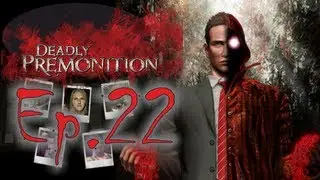 Deadly Premonition: Director's Cut - Ep. 22
