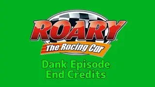 Roary The Racing Car - Dank Episode End Credits