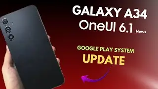 Samsung Galaxy A34 5G - One Ui 6.1 news & Google Play system Update!