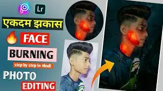🔥FACE BURNING REALISTIC PHOTO EDITING / PicsArt face burning photo editing lightroom face burning 😱😱