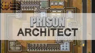 Prison Architect Rehberi #3