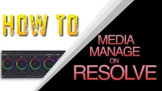 HOW TO MEDIA MANAGE IN RESOLVE