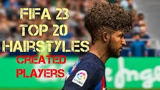 Top 20 hairstyles in FIFA 23 (created players)