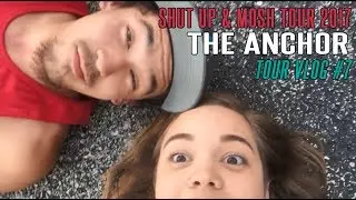 | The Anchor | - Tour Vlog #7