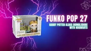 Unboxing Funko Pop 27 Harry Potter Albus Dumbledore With Hogwarts 