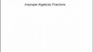 CAIE Mathematics (P3) - Improper Algebraic Fractions