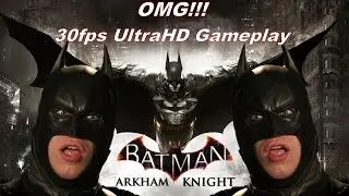 Batman: Arkham Knight [PC] UHD 30FPS Gameplay