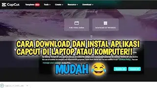 CARA DOWNLOAD DAN INSTAL APLIKASI CAPCUT DI LAPTOP ATAU KOMPUTER!!