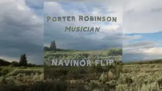 Porter Robinson - Musician (Navinor Flip) [TEASER]