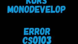 Kurs MonoDevelop - Error CS0103