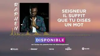 RAPHEN il suffit que tu dises un mot