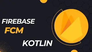 Firebase Cloud Messaging (FCM) Kotlin Android Studio Tutorial