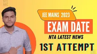 JEE MAINS 2023 1ST ATTEMPT EXAM DATE OUT || NTA LATEST UPDATE || REGISTRATION DATE || JEE 2023