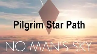 No Man's Sky - Pilgrim Star Path Tutorial - Noob to noob :)