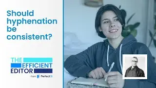 Should hyphenation be consistent? | The Efficient Editor