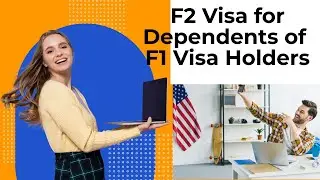 F2 Visa for Dependents of F1 Visa Holders