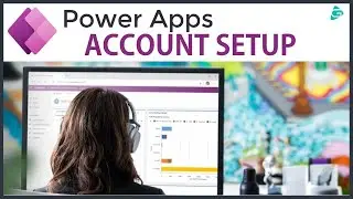 Power Apps Account Setup (MOBILE APP WITHOUT CODING)