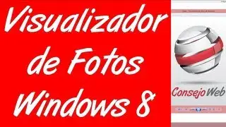Como ver imagenes con el visualizador de imagenes tradicional en windows 8