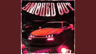 Smoked Out (Slowed+Reverb)