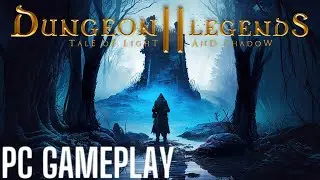 Dungeon Legends 2 : Tale of Light and Shadow PC Gameplay