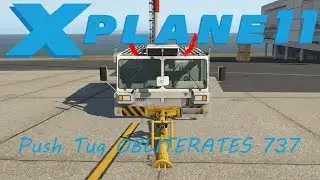 X-Plane 11: Push Tug OBLITERATES 737
