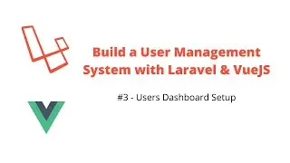 Users Management System - #3 Users Dashboard Setup - Laravel, VueJS