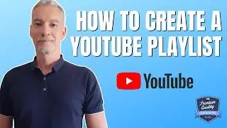 How to Create a YouTube Playlist & Add Videos to a Playlists