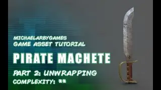 Game Asset Tutorial: Machete (Part 2 - Unwrap) (3DS Max, Substance Painter)