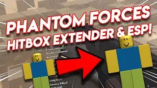 PHANTOM FORCES HITBOX EXTENDER & ESP! | ROBLOX EXPLOIT