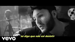 James Arthur - Say You Won't Let Go (Tradução) [Clipe Oficial]