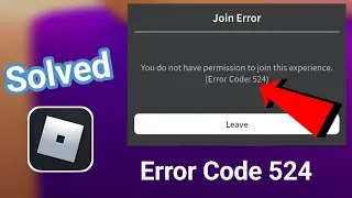 🎮 How To Fix Roblox Error Code 524 (Solve Problem Fast!)