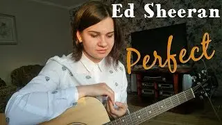 Ed Sheeran | Perfect (Acoustic Cover)