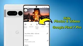 How to Hide Photos & Videos in Google Pixel 7 & Google Pixel 7