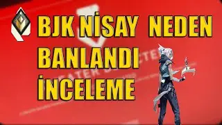 BJK Nisay Valorant'dan Neden Banlandı! (Detaylı İnceleme)