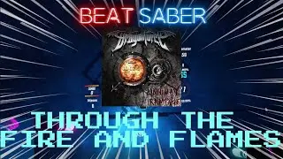 Through The Fire And Flames - DragonForce (Beat Saber)