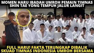 ALASAN STY INTRUKSIKAN PEMAIN TIMNAS ISLAM UMROH! RAGNAR GUNDUL, BEGINI MOMEN HARU DIDEPAN KA’BAH