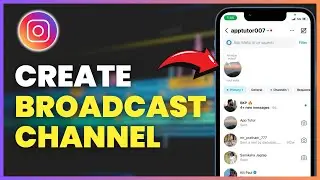 How to Set Up a Broadcast Channel on Instagram (Latest Guide)